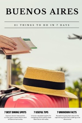 BUENOS AIRES 21 things to do in 7 days: Travel Guide - Must-Visit Attractions, T