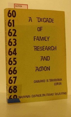 A Decade of Family Research and Action 1960-1969. Broderick, Carlfred B. (Ed.):