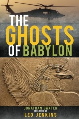 THE GHOSTS OF BABYLON By Jonathan Baxter & Leo Jenkins **BRAND NEW**