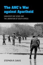 ANC's War Against Apartheid: Umkhonto We Sizwe and the Liberation of South: New