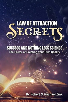 Law of Attraction Secrets: Success and Nothing Less Sci - Paperback / softback N