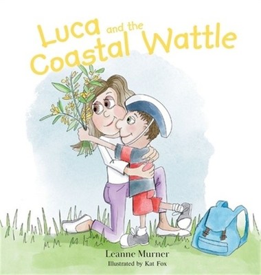 Luca and the Coastal Wattle (Hardback or Cased Book)