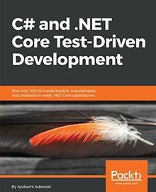 C# and .NET Core Test Driven Development: Dive into... | Buch | Zustand sehr gut