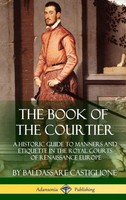 Baldassare Castiglione (U. A.) | The Book Of The Courtier | Buch | Englisch