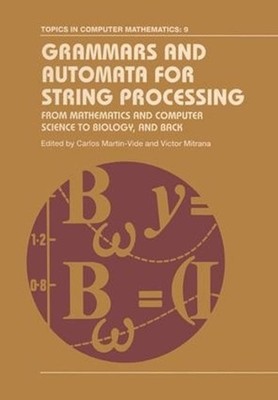 Grammars and Automata for String Processing: From Mathematics and Computer Scien
