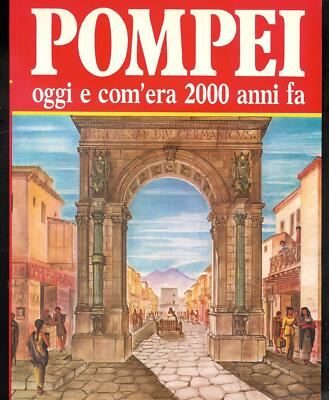 Pompei oggi e com'era 2000  anni fa