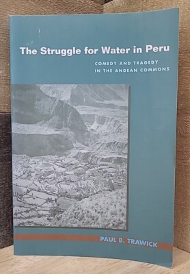 The Struggle For Water In Peru Paul B Trawick