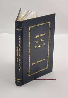 A History Of Central Banking And The Enslavement Of Mank [Premium Leather Bound]