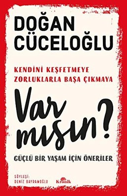 Var M?s?n?: Güçlü Bir Ya?am ?çin Ön..., Do?an Cücelo?lu