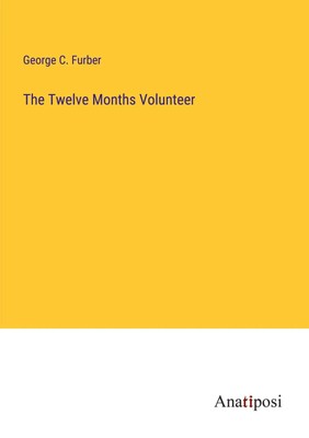 George C. Furber | The Twelve Months Volunteer | Taschenbuch | Englisch (2023)