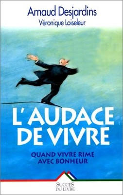 L'audace de vivre - Desjardins, Robert