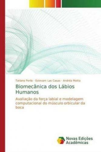 Thumbnail - Biomecânica Dos Lábios Humanos Avaliação Da Força Labial E Modelagem