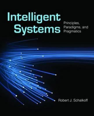 Intelligent Systems : Principles, Paradigms, and Pragmatics, Hardcover by Sch...