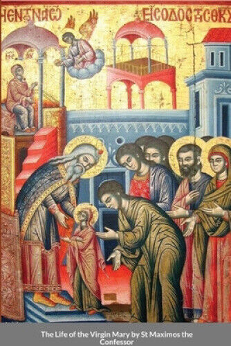 Thumbnail - The Life Of The Virgin Mary By St Maximos The Confessor By Monastery,
