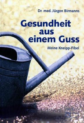Thumbnail - Gesundheit Aus Einem Guss - Jürgen Birmanns - 9783891891513 Portofrei