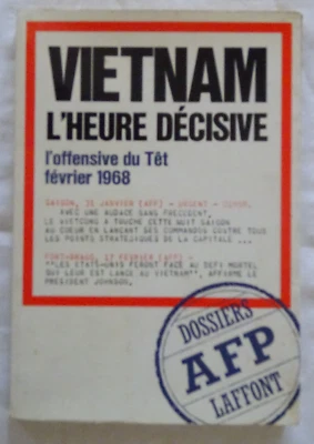 Vietnam L'Heure Décisive L'Offensive Du Têt Février 1968 / Histoire - Photo 1/4