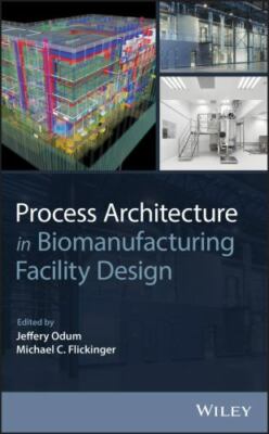 Process Architecture in Biomanufacturing Facility Design, Hardcover by Odum, ...