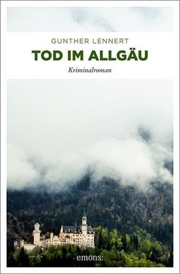 Tod im Allgäu: Kriminalroman (Commisario Florian Stoc  | Lennert, Gunther | Buch