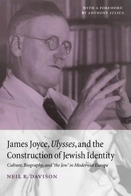 James Joyce, Ulysses, and the Construction of Jewish Identity Neil R. Davison