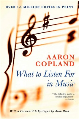 What to Listen for in Music by Copland, Aaron [Paperback]