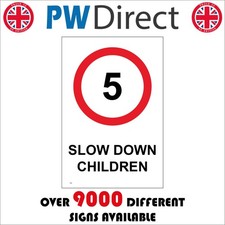 SIGN Slow Down Children 5 Five School Hospital Play Area Visitors Centre TR208A