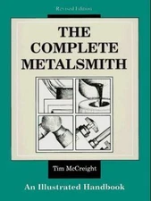 Complete Metalsmith : An Illustrated Handbook by Tim McCreight ( Paperback)