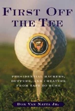 First Off the Tee: Presidential Hackers, Duffers, and Cheaters from - ACCEPTABLE