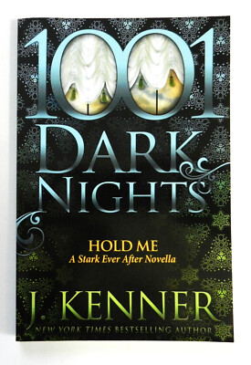Hold Me: A Stark Ever After Novella by J. Kenner (2017, Trade Paperback)