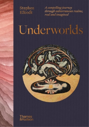 Stephen Ellcock Underworlds (Copertina rigida)