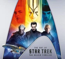 The Art of Star Trek: The Kelvin Timeline by Bond, Jeff