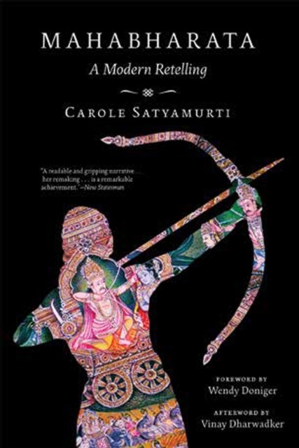 Mahabharata A Modern Retelling by Carole Satyamurti (Paperback Book)