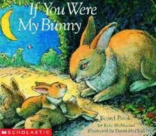 Story Corner Ser.: If You Were My Bunny by Kate McMullan (1998, Children's Board