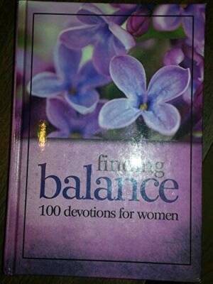 Finding Balance: 100 Devotions for Women - Hardcover - VERY GOOD