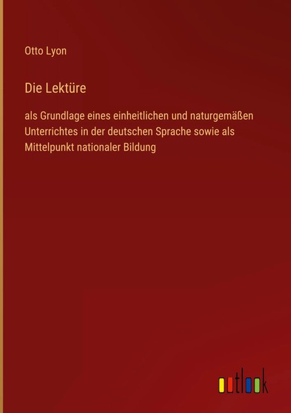 Otto Lyon | Die LektüRe | Buch | Deutsch (2022) | 452 S. | Outlook Verlag-image