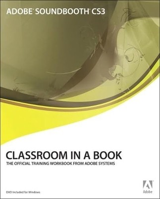 Adobe Soundbooth CS3 Classroom in a..., Adobe Creative 