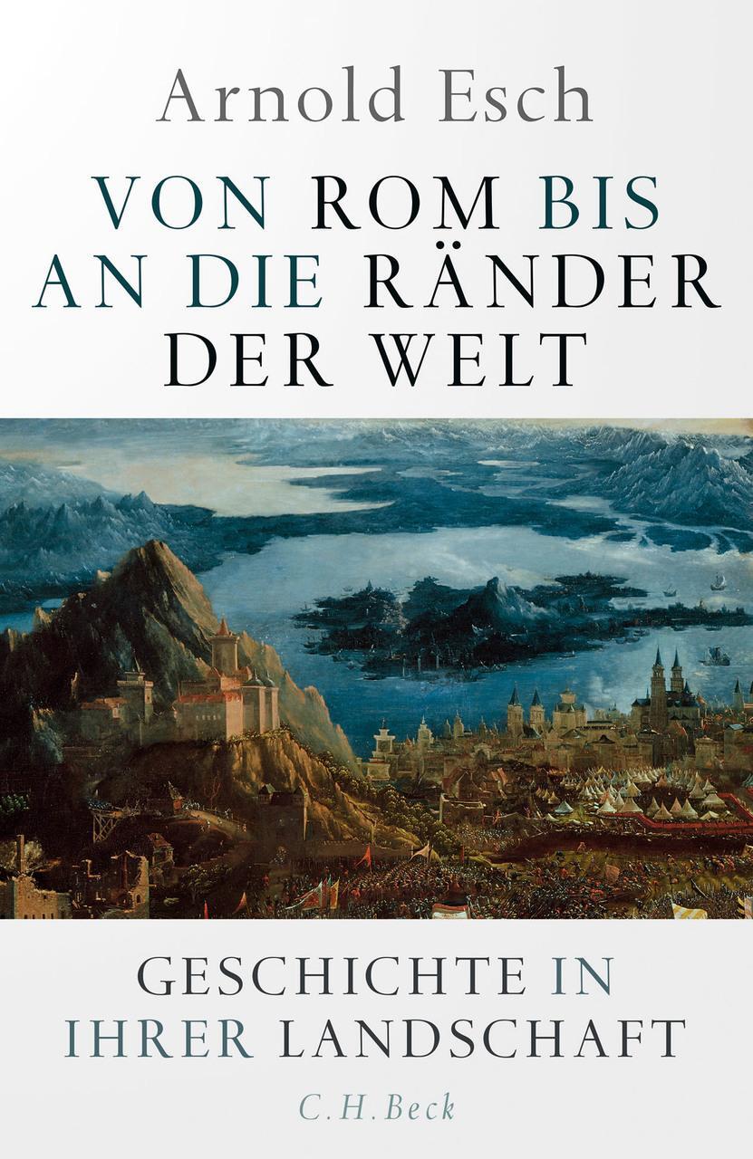Thumbnail - Von Rom Bis An Die Ränder Der Welt Arnold Esch 9783406758546
