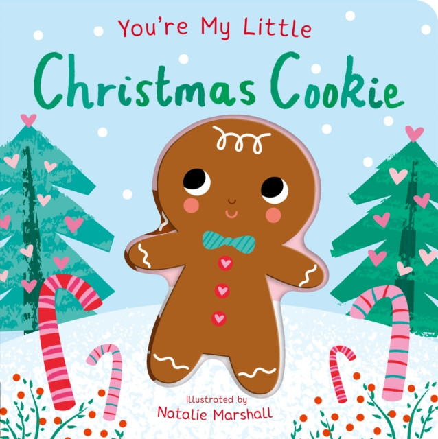 You're My Little Christmas Cookie by Nicola Edwards (Board book)