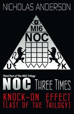 NOC Three Times: Knock-On Effect (Last of the Trilogy) by Nicholas Anderson (Eng