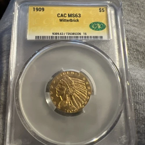 1909 P Gold Half Eagles $5 Indian Head  MS-63 CAC Witter Brick Signature