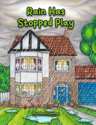 Rain has stopped play: 5 (what a...), James, Mark