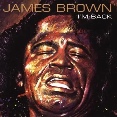 James Brown - I'M Back