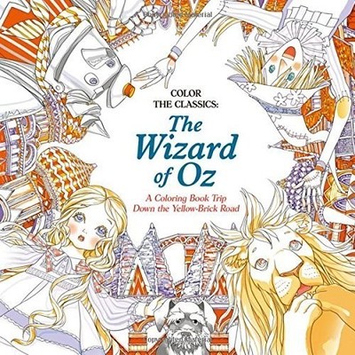 Color The Classics The Wizard Of Oz A Coloring Book Trip Down The Yellow Brick 9781626923942 Ebay