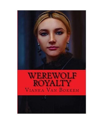 Werewolf Royalty, Vianka Van Bokkem