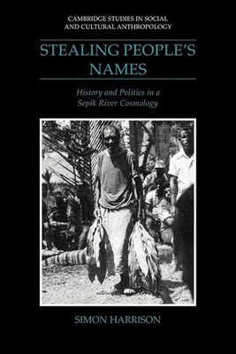 Stealing People's Names: History and Politics in a Sepik River C