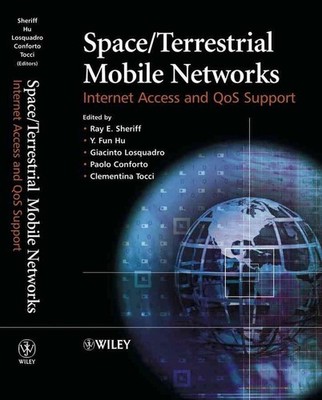 Space/Terrestrial Mobile Networks: Internet Access and QoS Support by Ray E. She