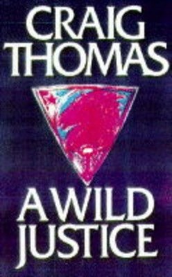 A Wild Justice,Craig Thomas- 9780002239271