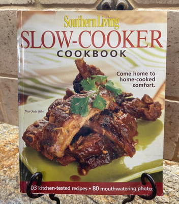 Southern Living: Slow-Cooker Cookbook: 203 Kitchen-Tested Recipes -