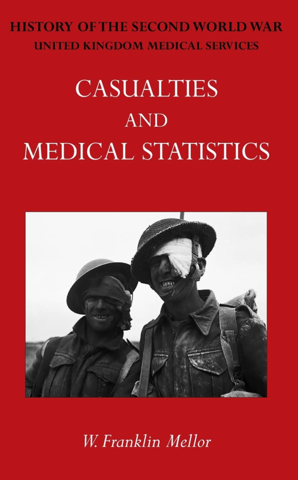 OFFICIAL HISTORY OF THE SECOND WORLD WAR - MEDICAL SERVICES  NEW FREEPOST IN UK