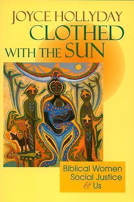 Clothed with the Sun: Biblical Women, Social Justice and Us by Hollyday, Joyce