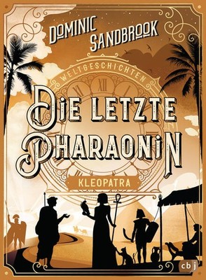 Weltgeschichte(n) - Die letzte Pharaonin: Kleopatra | Dominic Sandbrook